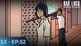 Bad Luck S3 (Engsub) - Ep 52: Assassinating An