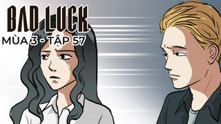 Bad Luck S3 - Tập 57: Giấc mộng