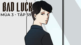 Bad Luck S3 - Tập 59: Truy tìm bà Linh