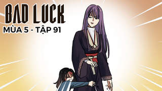 Bad Luck S5 - Tập 91: Gia tộc nguyền rủa