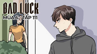 Bad Luck S6 - Tập 111: Quyết định cuối cùng 