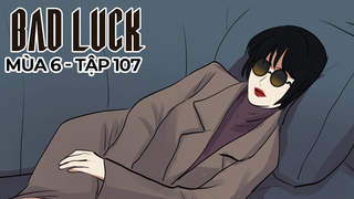 Bad Luck S6 - Tập 107: Ẩn ký ức