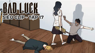 Bad Luck - Siêu clip 17