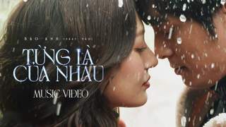 Bảo Anh ft. Táo - Từng Là Của Nhau (Official MV) 