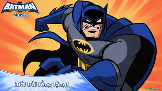 Batman: The Brave And The Bold S2 - Tập 27: Lưới trời lồng lộng!