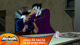 Batman: The Brave And The Bold S3 - Tập 53: Joker: Kẻ hèn hạ và kẻ phản diện!