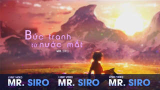 Mr. Siro - Lyrics video: Bức tranh từ nước mắt