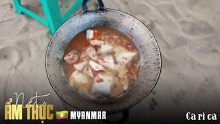 Nét ẩm thực Myanmar: Cà ri cá