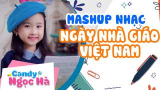 Candy Ngọc Hà - Mashup nhạc ngày nhà giáo Việt Nam