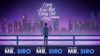 Mr. Siro - Lyrics video: Càng níu giữ, càng dễ mất