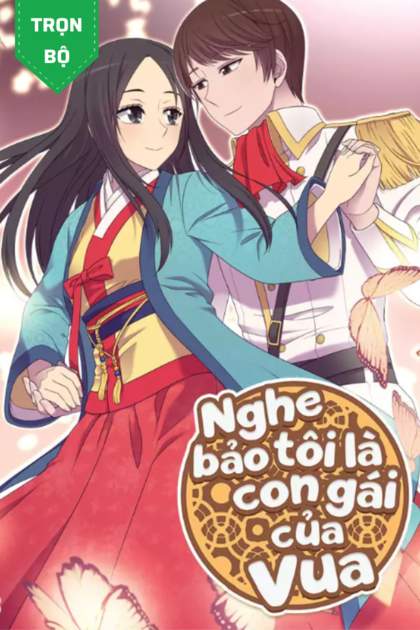 Nghe Bảo Tôi Là Con Gái Của Vua Nghe Bảo Tôi Là Con Gái Của Vua