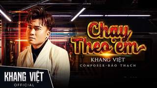 Khang Việt - Lyrics video: Chạy Theo Em