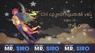 Mr. Siro - Lyrics video: Chỉ có một người để yêu trên thế gian