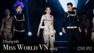 Miss World Vietnam 2019: Chi Pu - Em Nói Anh Rồi