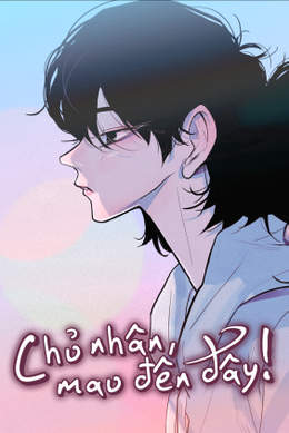 Chủ Nhân, Mau Đến Đây! Chủ Nhân, Mau Đến Đây!