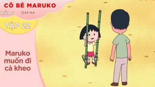 Cô Bé Maruko S1 - Tập 22: Maruko muốn đi cà kheo