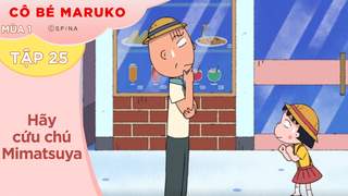Cô Bé Maruko S1 - Tập 25: Hãy cứu chú Mimatsuya
