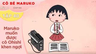 Cô Bé Maruko S1 - Tập 40: Maruko muốn được cô Ohishi khen ngợi