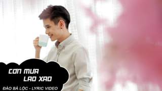 Đào Bá Lộc - Lyrics video: Cơn mưa lao xao
