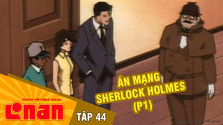 Conan - Tập 44: Án mạng Sherlock Holmes (P1)