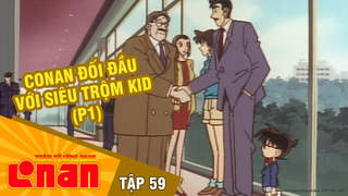 Conan - Tập 59: Conan đối đầu với siêu trộm Kid (P1)