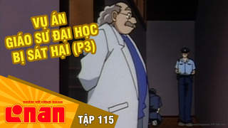Conan - Tập 115: Vụ án giáo sư Đại học bị sát hại (P3)