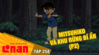 Conan - Tập 258: Mitsuhiko và khu rừng bí ẩn (P2)
