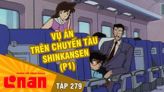 Conan - Tập 279: Vụ án trên chuyến tàu Shinkansen (P1)