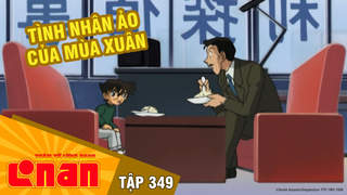 Conan - Tập 349: Tình nhân ảo của mùa xuân