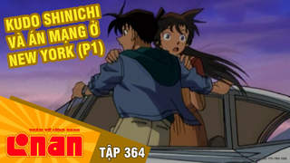 Conan - Tập 364: Kudo Shinichi và án mạng ở New York (P1)