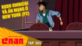 Conan - Tập 365: Kudo Shinichi và án mạng ở New York (P2)