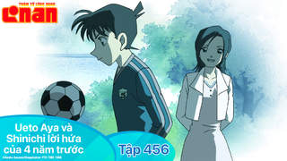 Conan - Tập 456: Ueto Aya và Shinichi lời hứa của 4 năm trước