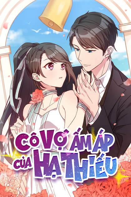 Cô Vợ Ấm Áp Của Hạ Thiếu Cô Vợ Ấm Áp Của Hạ Thiếu