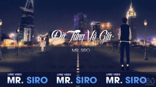 Mr. Siro - Lyrics video: Đã từng vô giá