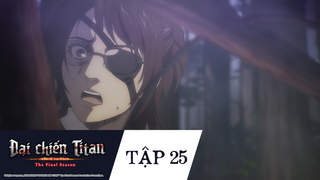 Đại Chiến Titan S4 - Tập 25: Đêm của hồi kết