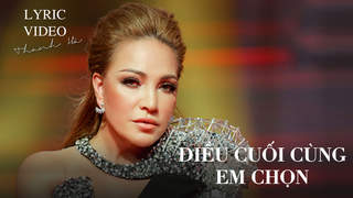 Thanh Hà - Lyrics video: Điều cuối cùng em chọn
