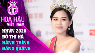 Đồng Hành Cùng HHVN 2020 - Tập 18: Hành trình đăng quang HHVN 2020 của Hoa hậu Đỗ Thị Hà