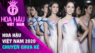 Đồng Hành Cùng HHVN 2020 - Tập 20: Hoa Hậu Việt Nam 2020 chuyện chưa kể