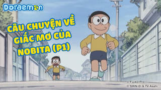 Doraemon - Phần 105: Câu chuyện về giấc mơ của Nobita (P1)