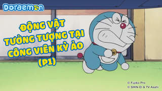 Doraemon - Phần 111: Động vật tưởng tượng tại công viên kỳ ảo (P1)