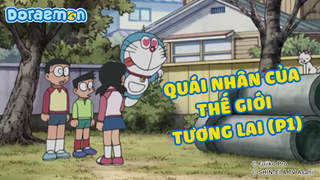 Doraemon - Phần 113: Quái nhân của thế giới tương lai (P1)