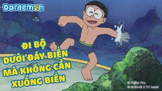 Doraemon - Phần 137: Đi bộ dưới đáy biển mà không cần xuống biển