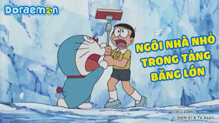Doraemon - Phần 214: Ngôi nhà nhỏ trong tảng băng lớn