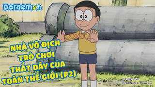 Doraemon - Phần 228: Nhà vô địch trò chơi thắt dây của toàn thế giới (P2)