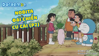 Doraemon - Phần 232: Nobita đại chiến củ cải (P2)