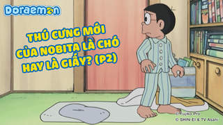 Doraemon - Phần 234: Thú cưng mới của Nobita là chó hay là giấy? (P2)