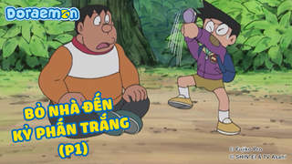 Doraemon - Phần 239: Bỏ nhà đến Kỷ phấn trắng (P1)