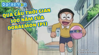 Doraemon - Phần 323: Quả cầu thời gian 100 năm của Doraemon (P1) 