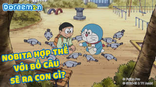 Doraemon - Phần 39: Nobita hợp thể với bồ câu sẽ ra con gì?