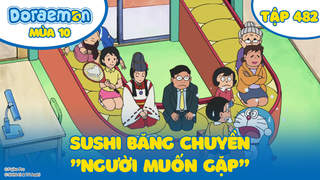 Doraemon S10 - Tập 482: Sushi băng chuyền "người muốn gặp"